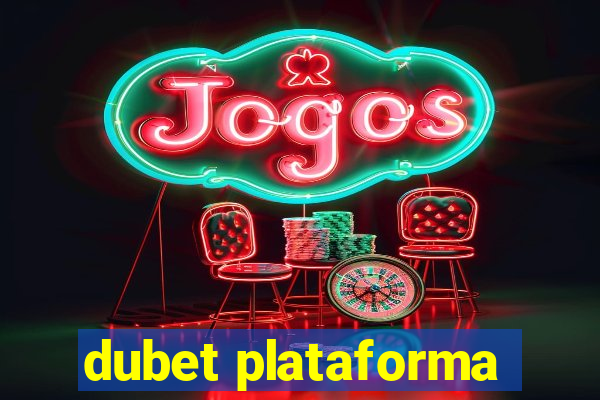 dubet plataforma